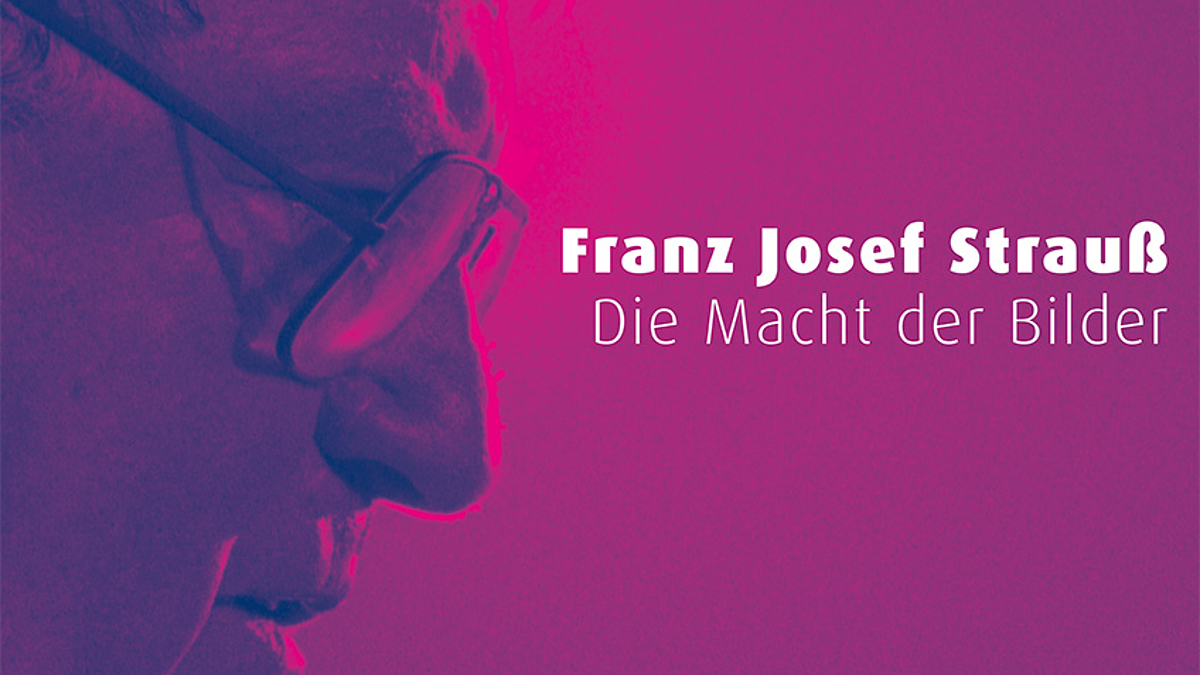Plakat zur Ausstellung "Die Macht der Bilder" zum 100. Geburtstag von Franz Josef Strauß - Eine Kooperation der Hanns-Seidel-Stiftung mit dem Münchner Stadtmuseum